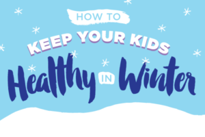 How to Keep Your Kids Healthy in Winter | Summit Healthcare | Show Low, AZ
